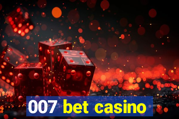 007 bet casino